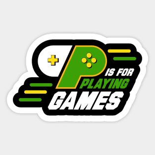 p is for playing games Sticker